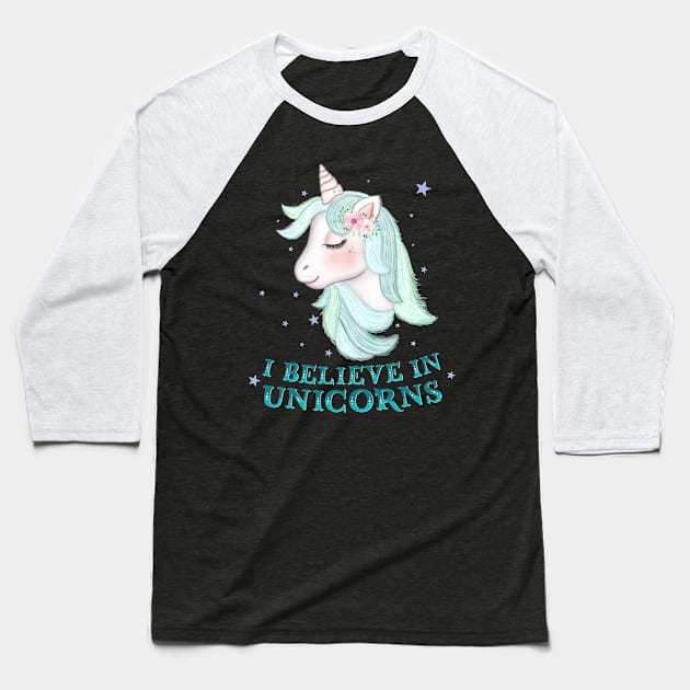 Unicorns: I believe in unicorns Baseball T-Shirt by CalliLetters